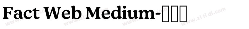 Fact Web Medium字体转换 Fact Web Medium字体转换